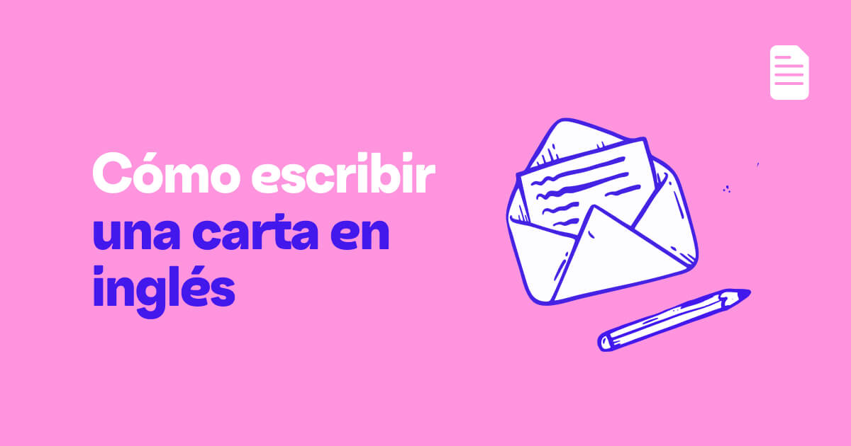 Cómo escribir una carta en inglés (formal e informal)