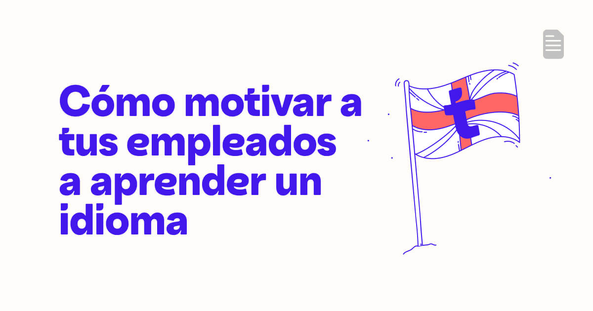 Cómo motivar a tus empleados a aprender un idioma