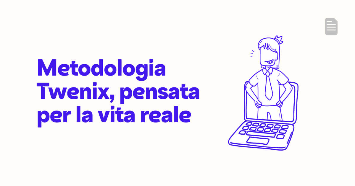 Metodologia Twenix, pensata per la vita reale